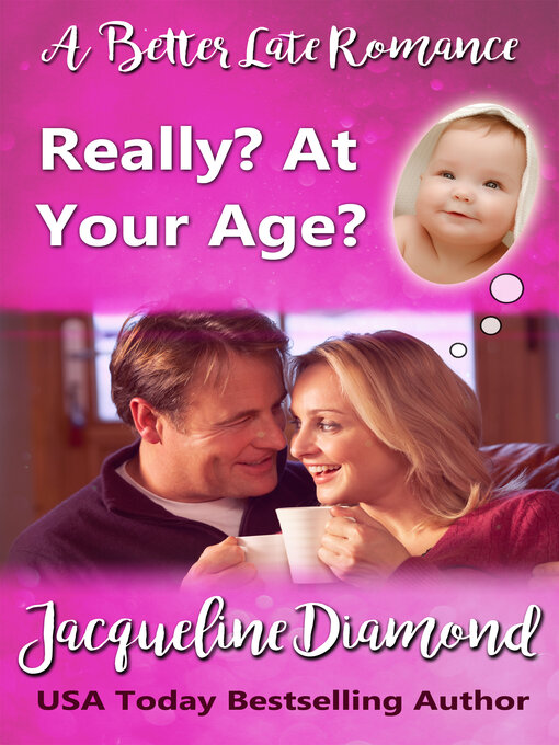 Title details for Really? At Your Age? by Jacqueline Diamond - Available
